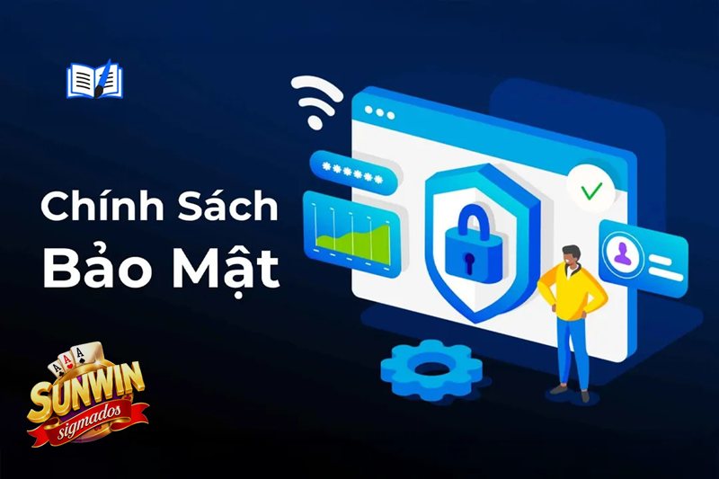 Chính Sách Bảo Mật - Chính Sách Bảo Mật Sunwin là gì? Chính Sách Bảo Mật - Chính Sách Bảo Mật Sunwin là gì?